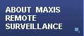 about maxis remote surveillance
